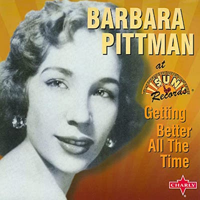 Pittman ,Barbara - At Sun Records : Getting Better All The Times